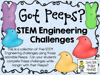 Preview of Got Peeps?  Easter STEM ~ STEM Engineering Challenge Pack ~ Set of Five!