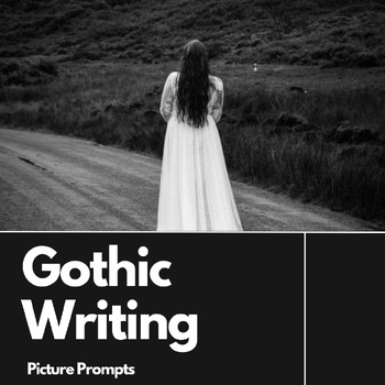 Preview of Gothic Creative Writing Picture Prompts for Narrative and Descriptive Writing