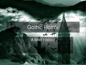 Preview of Gothic Horror / A Brief History