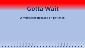 Gotta Wait - a music lesson on what the Bible says about patience