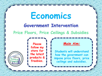 Preview of Government Intervention - Price Floors, Price Ceilings, Subsidies & Gov Failure