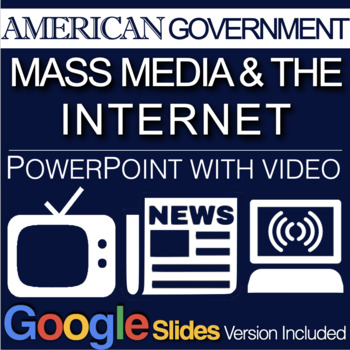 Preview of Government: Mass Media & the Internet PowerPoint / Google Slides + Speaker Notes
