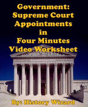 Preview of Government: Supreme Court Appointments in Four Minutes Video Worksheet