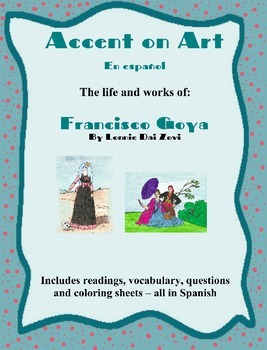 Preview of Goya - Accent on Art, Spanish Art Packets  for the Spanish Classroom