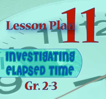 Preview of Gr. 2-3 Lesson 11 of 12: ELAPSED TIME Problem Solving