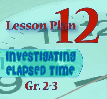 Preview of Gr. 2-3 Lesson 12 of 12: ELAPSED TIME "Virtual Kid Clock"