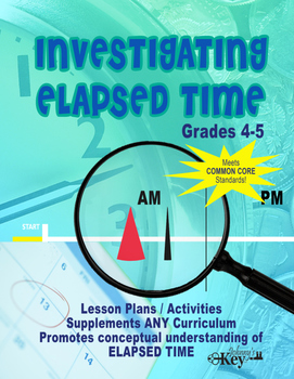 Preview of Gr. 4-5 COMPLETE ELAPSED TIME TEACHER RESOURCE BOOK "Investigating ELAPSED TIME"