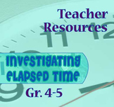 Gr. 4-5 ELAPSED TIME Teacher Resources for ELAPSED TIME Le