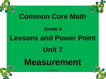 Preview of Gr 4 Math Common Core Unit 7 Measurement Notebook & Lesson Powerpoint