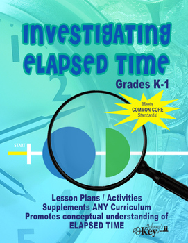 Preview of Gr. K-1 COMPLETE ELAPSED TIME TEACHER RESOURCE BOOK "Investigating ELAPSED TIME"