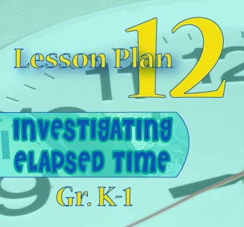 Preview of Gr. K-1 Lesson 12 of 12: Comparing HOURS/MINUTES/SECONDS