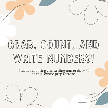 Preview of Grab, Count, and Write Numerals (PreK, Kinder, 1st)