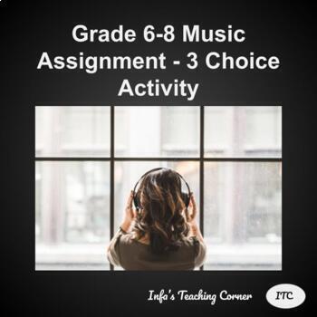 Preview of Grade 6-8 Music Assignment - 3 Choice Activity