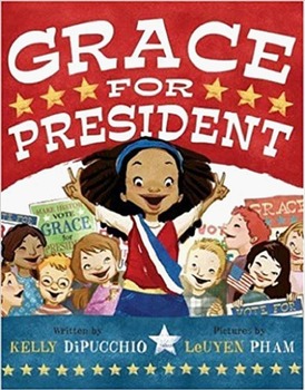 Preview of GRACE for PRESIDENT by Kelly DiPucchio