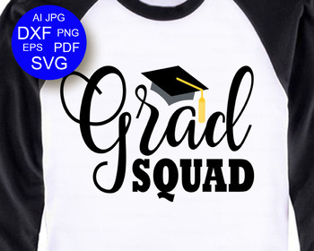 Download Grad Squad Svg Files Graduate 2018 Svg Grad Party Decor Grad Shirt Svg