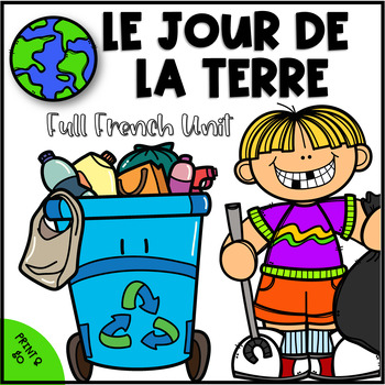 Preview of French Earth Day Unit - Jour de la Terre activities - Grade 1-3 core