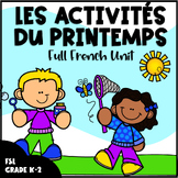 Grade 1-3 Core French Spring Full Unit /Les activités du P