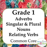 Grade 1 - Adverbs - Singular & Plural Nouns - Relating Ver