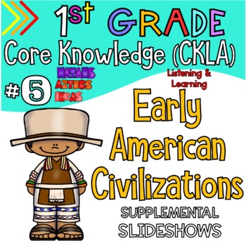 Preview of Grade 1 CKLA ALIGNED Knowledge #5 EARLY AMERICAN CIV. Supplemental Slideshows