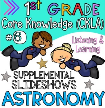 Preview of Grade 1 CKLA ALIGNED Knowledge #6 ASTRONOMY Supplemental Slideshows