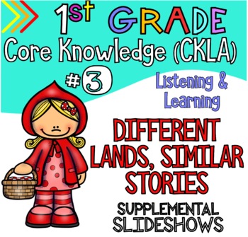 Preview of Grade 1 CKLA Knowledge 3 Different Lands Similar Stories SUPPLEMENTAL SLIDESHOWS