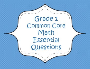 Preview of Grade 1 Common Core Math Essential Questions and Big Ideas