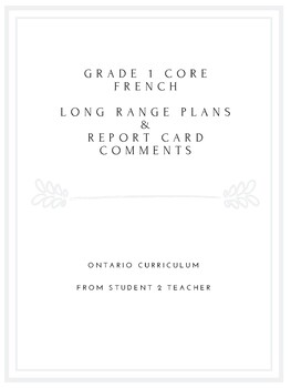Preview of Grade 1 Core French Long Range Plans & Report Card Comments