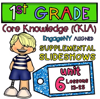 Preview of Grade 1 | Core Knowledge | Skills Slideshows UNIT 6 Lessons 13-25 (CKLA ALIGNED)