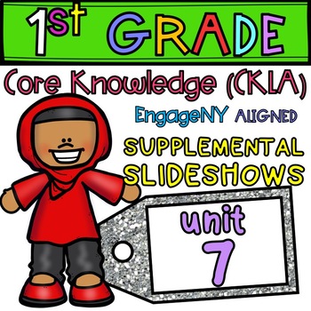 Preview of Grade 1 | Core Knowledge | Skills Slideshows UNIT 7 (Amplify CKLA ALIGNED)