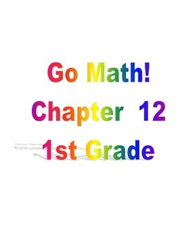 Preview of Grade 1 Go Math! Chapter 12 Lesson Plans (Based on School Year 2014-15 Edition)