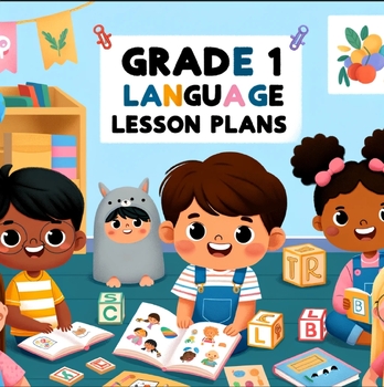 Preview of Grade 1 Language 2023 Lesson Plans A-D (55+ Lesson Plans)