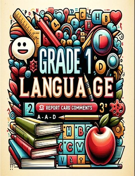 Preview of Grade 1 Language 2023 Ontario Curriculum Report Card Comments A-D