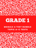 Grade 1 Module 4 Test Bundle
