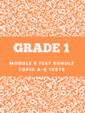 Grade 1 Module 5 Math Test Bundle