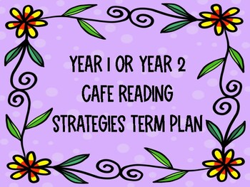 Preview of Grade 1 OR Grade 2 CAFE reading strategies TERM PLAN
