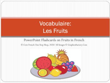 Preview of Grade 1 (SK Level 1) Core French Les fruits Vocabulary PowerPoint