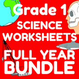 Grade 1 Science FULL YEAR Worksheet Bundle | CKSci | Core 