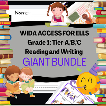 Preview of Grade 1: Tier ABC ELL/ELD/ESOL Reading and Writing for WIDA ACCESS Test Bundle