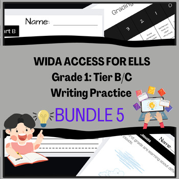 Preview of Grade 1: Tier B/C ELL/ELD/ESOL Writing Practice Bundle #5 for WIDA ACCESS Test