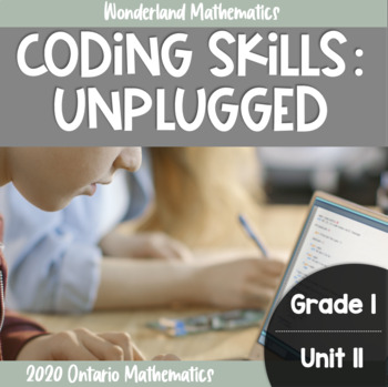 Preview of Grade 1, Unit 11: Unplugged Coding Skills (Ontario Mathematics)
