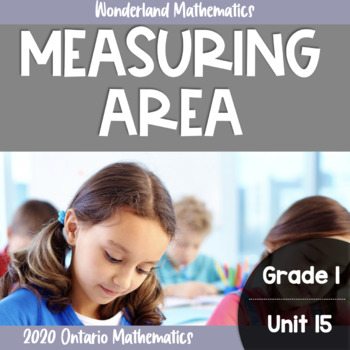 Preview of Grade 1, Unit 15: Measuring Area (Ontario Mathematics)