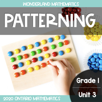 Preview of Grade 1, Unit 3: Patterning (Ontario Mathematics)