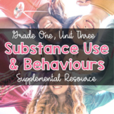 Grade 1, Unit 3: Substance Use, Addictions & Related Behav