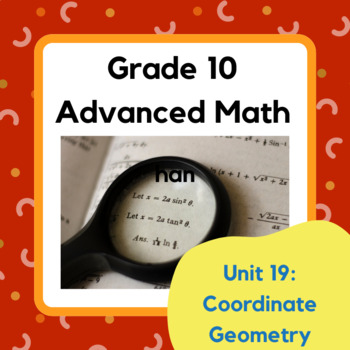 Preview of Grade 10 Advanced: Unit 19, Coordinate Geometry
