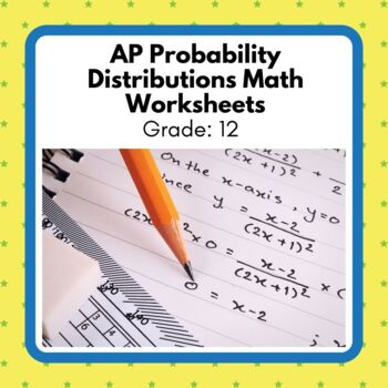 Preview of Grade 12 AP Probability Distributions Unit Worksheets