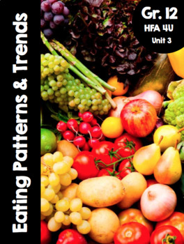 Preview of Grade 12, HFA 4U - Unit 3: Eating Patterns & Trends (Ontario Family Studies)