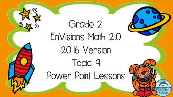 Preview of Grade 2 EnVisions Math 2.0 Version 2016 Topic 9 Inspired Power Point Lessons