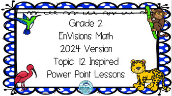 Preview of EnVisions Math Grade 2 2024 Topic 12 Lesson Inspired Power Points