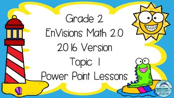 Preview of Grade 2 EnVisions Math 2016 Version 2.0 Topic 1 Inspired Power Point Lessons