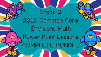 Preview of Grade 2 EnVisions Math Common Core Inspired Complete Power Point Lessons BUNDLE